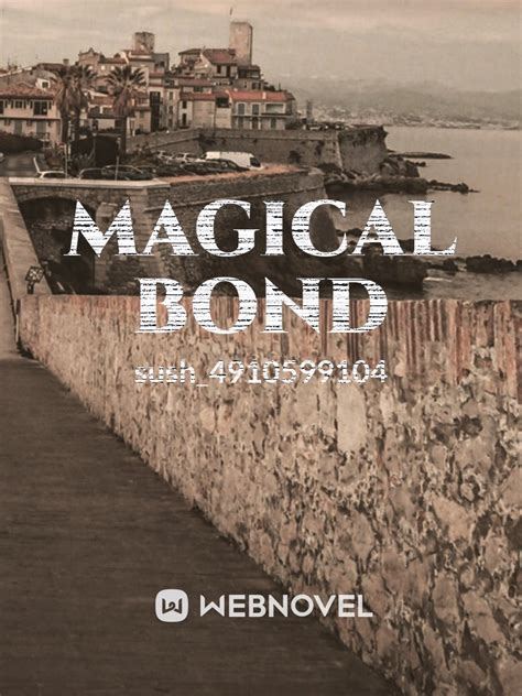 Understanding the Magical Bond