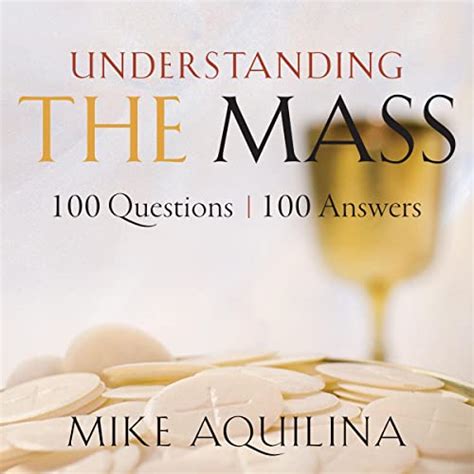 Understanding the Mass 100 Questions 100 Answers Kindle Editon