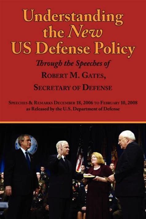 Understanding the New Us Defense Policy Through the Speeches of Robert M Gates Secretary of Defense Speeches and Remarks December 18 2006 to Febru PDF