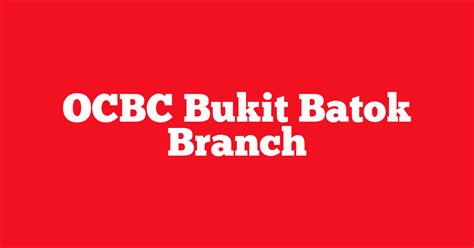 Understanding the OCBC Bukit Batok Branch