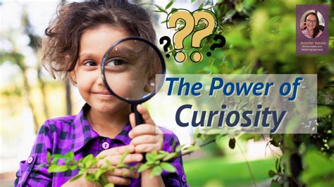 Understanding the Power of Curiosity