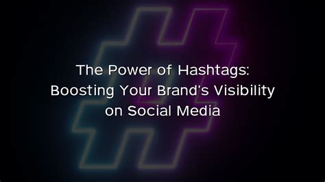 Understanding the Power of Hashtags