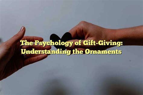 Understanding the Psychology of Gift-Giving