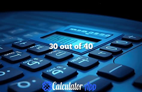 Understanding the Significance of a 30 out of 40 Grade