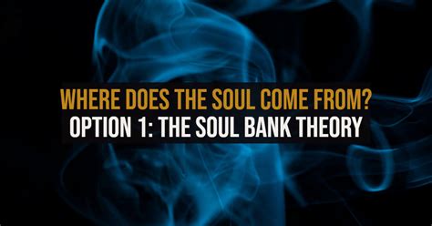 Understanding the Soul Bank