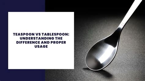 Understanding the Tablesoon and Teaspoon