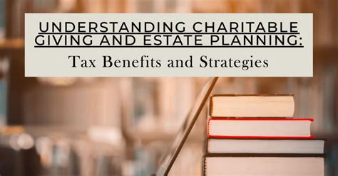 Understanding the Tax Benefits of Charitable Giving