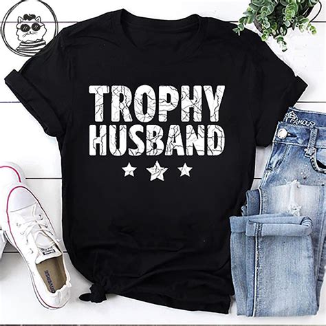 Understanding the Trophy Husband Tee Shirt Phenomenon