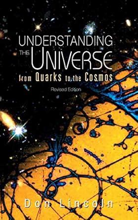 Understanding the Universe From Quarks to the Cosmos Revised Edition PDF