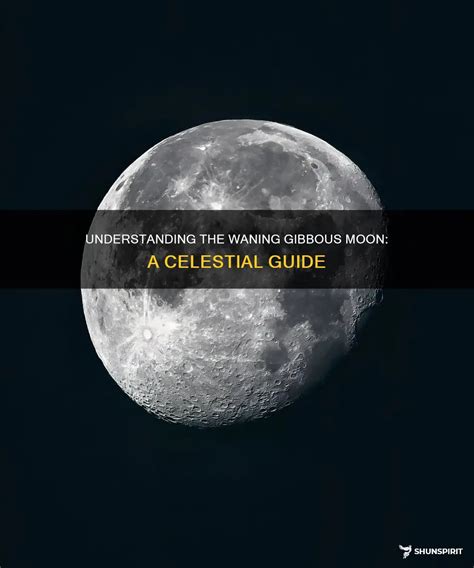 Understanding the Waning Gibbous Moon: A Comprehensive Guide