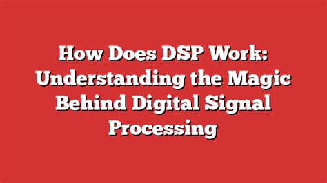 Understanding the World of DSP