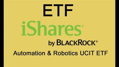 Understanding the iShares Automation & Robotics UCITS ETF