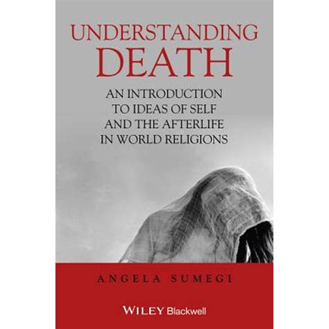 Understanding.Death.An.Introduction.to.Ideas.of.Self.and.the.Afterlife.in.World.Religions Ebook Kindle Editon