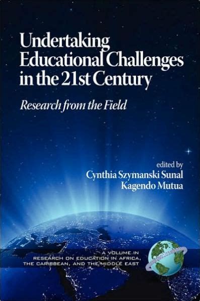 Undertaking Educational Challenges in the 21st Century Research from the Field Reader