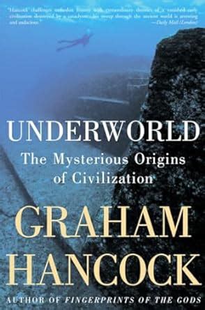 Underworld The Mysterious Origins of Civilization Epub