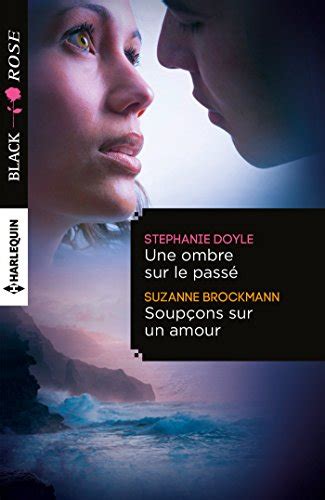 Une ombre sur le passé Soupçons sur un amour Black Rose French Edition PDF