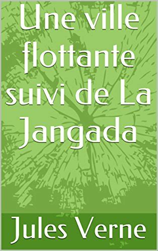 Une ville flottante suivi de La Jangada French Edition Epub