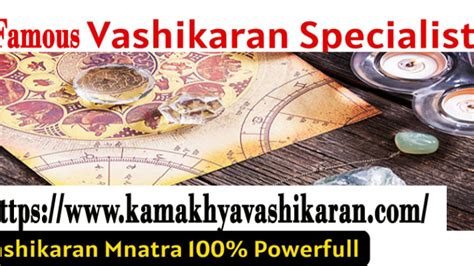 Unearth the Secrets: Unveiling the Power of a Vashikaran Specialist