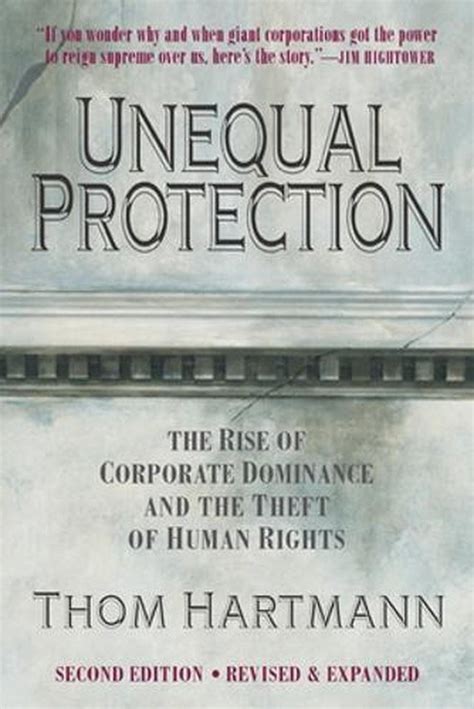 Unequal Protection How Corporations Became People And How You Can Fight Back Doc