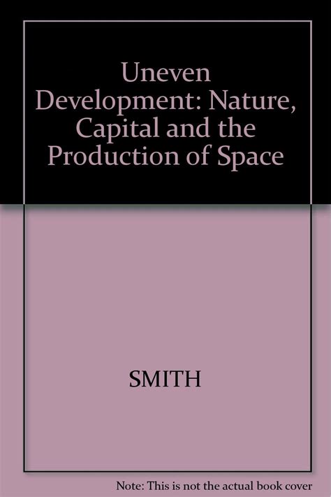 Uneven Development Nature Capital and the Production of Space Doc