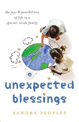 Unexpected Blessings The Joys and Possibilities of Life in a Special-Needs Family Epub