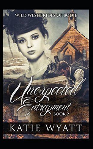 Unexpected Entrapment Wild West Brides of Bodie Series Kindle Editon