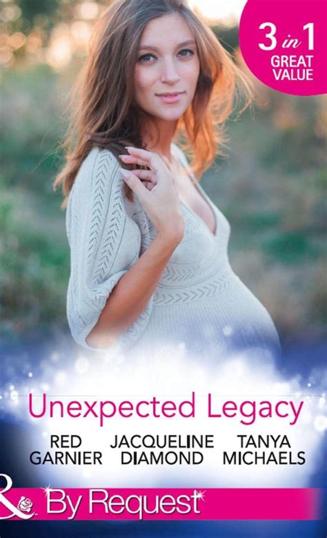 Unexpected Legacy Once Pregnant Twice Shy a Baby for the Doctor Safe Harbor Medical Book 13 Her Secret His Baby the Colorado Cades Book 1 PDF