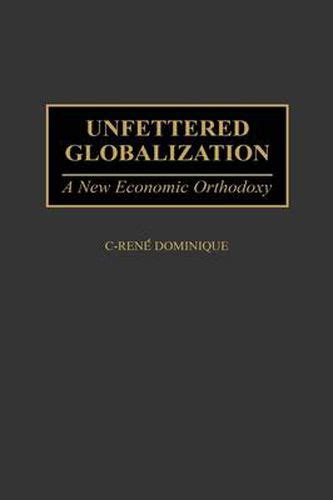 Unfettered Globalization A New Economic Orthodoxy Kindle Editon