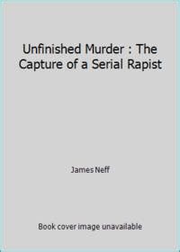 Unfinished Murder The Capture of a Serial Rapist Reader