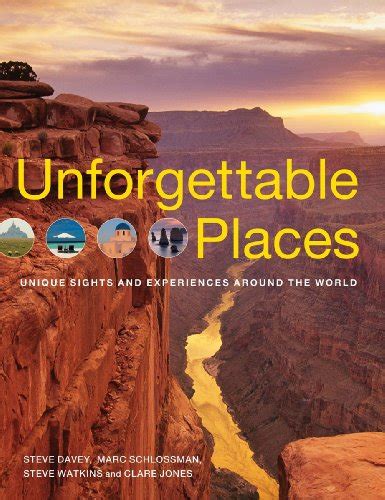 Unforgettable Places: Unique Sites and Experiences Around the World Doc