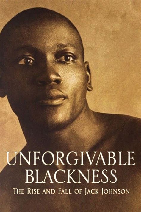 Unforgivable Blackness The Rise and Fall of Jack Johnson Vintage Ebook Doc