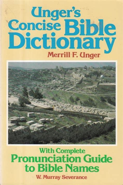 Unger s Concise Bible Dictionary With Complete Pronunciation Guide to Bible Names Kindle Editon