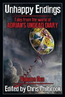 Unhappy Endings Tales from the World of Adrian s Undead Diary Volume One Kindle Editon