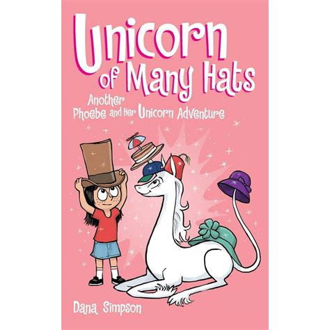Unicorn of Many Hats Phoebe and Her Unicorn Series Book 7