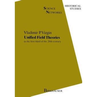 Unified Field Theories in the first third of the 20th Century Kindle Editon