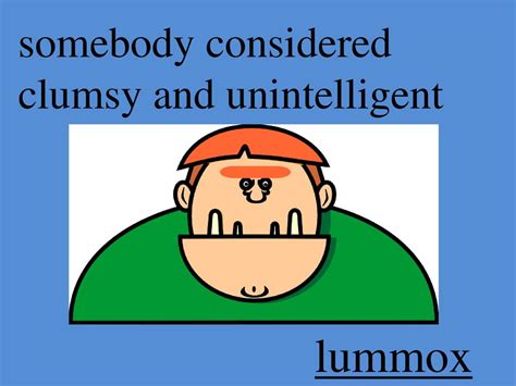 Unintelligent and Clumsy: