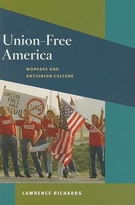 Union-Free America Workers and Antiunion Culture 1st Edition Epub