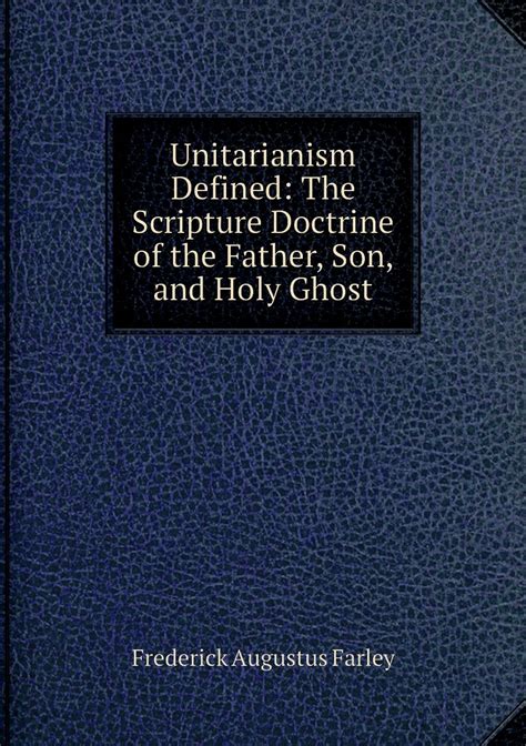 Unitarianism Defined The Scripture Doctrine of the Father PDF