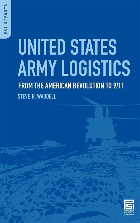 United States Army Logistics: From the American Revolution to 9/11 (PSI Reports) Epub