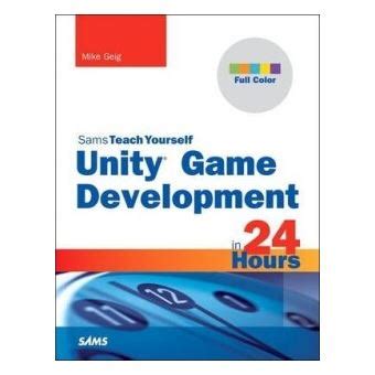 Unity Game Development in 24 Hours Epub