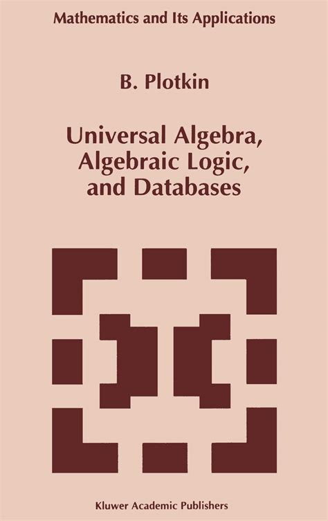 Universal Algebra, Algebraic Logic, and Databases 1st Edition Kindle Editon