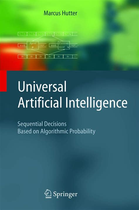 Universal Artificial Intelligence Sequential Decisions Based on Algorithmic Probability 1st Edition PDF