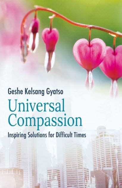 Universal Compassion Inspiring Solutions for Difficult Times Reader