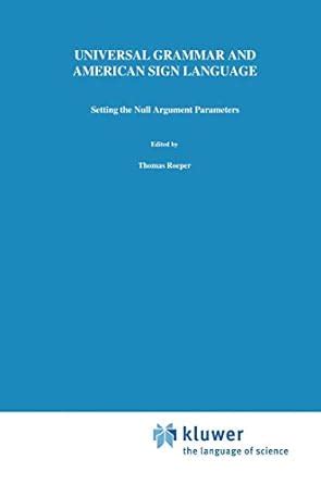 Universal Grammar and American Sign Language Setting the Null Argument Parameters 1st Edition Kindle Editon