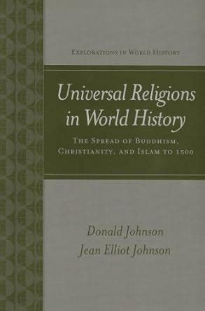 Universal Religions in World History Buddhism Christianity and Islam Explorations in World History Reader