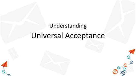 Universal acceptance: