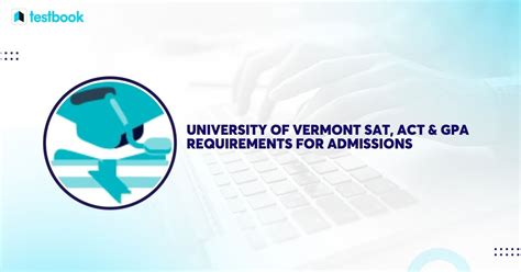 University of Vermont GPA Requirements: The Complete Guide