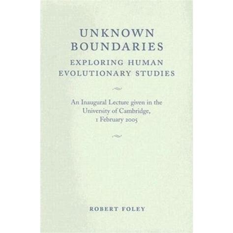 Unknown Boundaries Exploring Human Evolutionary Studies Kindle Editon