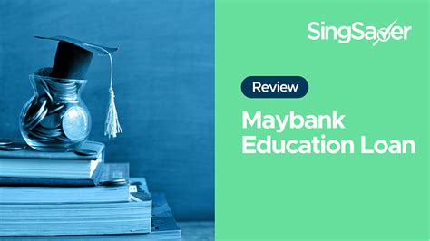 Unleash Your Educational Dreams with Maybank Education Loan: A Comprehensive Guide