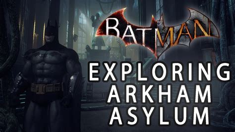 Unleash the Madness: Exploring Arkham Asylum's Dark Depths